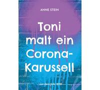 Toni malt ein Corona-Karussell: ... aus dem Jahr 2021