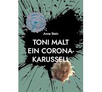 Toni malt ein Corona-Karussell: ... aus dem Jahr 2021