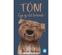 Toni: Reise in ein neues Leben (Hungarian): Ungarische Ausgabe