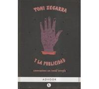Toni Segarra y la publicidad: Conversaciones con David Torrejón: 4 (Profesional)