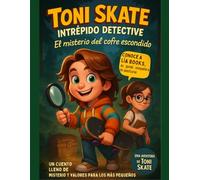 Toni Skate, intrépido detective: El misterio del cofre escondido