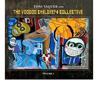 Toni Vaquer - And The Voodoo Children Collective Vol.1