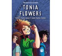 TONIA FLOWERS TODOS PARA UNO Y UNO PARA TODOS | Montserrat Garcia Comino