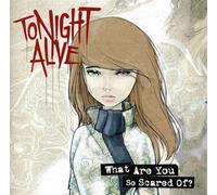 Tonight Alive - What Are You So Scared of