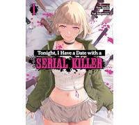 Tonight, I Have a Date with a Serial Killer Vol. 1