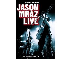 Tonight, Not Again: Jason Mraz Live At The Eagles Ballroom [DVD] [2003] [NTSC]