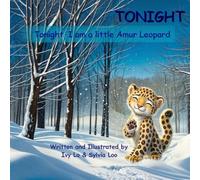 TONIGHT: Tonight, I am a little Amur Leopard (Magical Books)