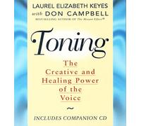 Toning: The Creative and Healing Power of the Voice