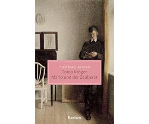 Tonio Kröger · Mario und der Zauberer. Ein tragisches Reiseerlebnis: Zwei meisterhafte Erzählungen des Nobelpreisträgers in einem Band: 20806
