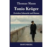 Tonio Kröger: Zwischen Sehnsucht und Distanz
