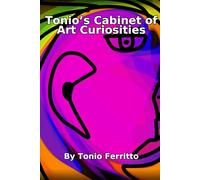 Tonio's Cabinet of Art Curiosities: One: Digital & Oil Paintings