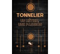 Tonnelier un métier, une passion: Apprendre les bases de la tonnellerie