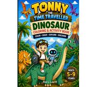 Tonny the Time Traveller: Dinosaur Coloring & Activity Book for Kids
