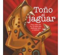 Toño el Jaguar: Cuento infantil ilustrado de aventuras en la selva. Libro para niños y niñas de 6 a 10 años para leer y aprender sobre la selva amazónica y los jaguares.