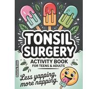 Tonsil Surgery Activity Book for Teens & Adults: Creative Recovery Activities with Puzzles and Fun - Tonsillectomy Must Haves | Comforting After ... Relaxing Healing Support (Recovery Series)