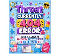 Tonsil Surgery Recovery Activity Book for Teens: A Relatable and Fun Get Well Gift for Teens with Uplifting Puzzles and Relaxing Coloring Pages