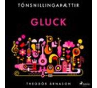 Tónsnillingaþættir: Gluck (audiolibro)
