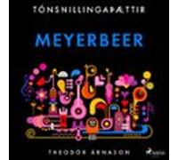 Tónsnillingaþættir: Meyerbeer (audiolibro)