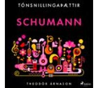 Tónsnillingaþættir: Schumann (audiolibro)