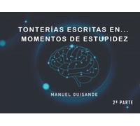 Tonterias escritas en momentos de estupidez 2ªparte