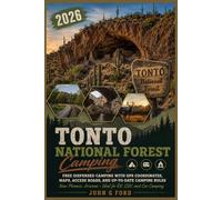 Tonto National Forest Camping 2026: Free Dispersed Camping with GPS Coordinates, Maps, Access Roads, and Up-to-Date Camping Rules Near Phoenix, Arizona - Ideal for RV, SUV, and Car Camping