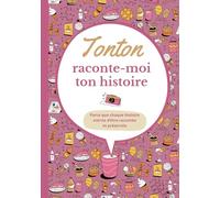 Tonton raconte-moi ton histoire: Carnet de souvenirs à partager | Cadeau original pour le meilleur des tontons | Pour toutes occasions : anniversaire, Noël...