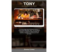 TONY: A coming-of-age drama following Anthony, a young cook nicknamed “Tony,” as a formative summer in a restaurant kitchen shapes his ambition, discipline, and future as a chef and writer.