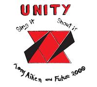 Tony Aiken & Future 2000 - Unity, Sing It, Shout It