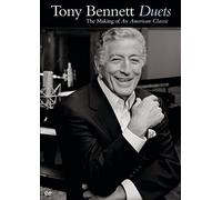 Tony Bennett: Duets - The Making of An American Classic