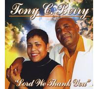 Tony Berry C. - Lord We Thank You