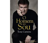 TONY CARREIRA - O HOMEM QUE SOU