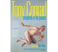 TONY CONRAD: COMPLETELY IN THE PRESENT [DVD]
