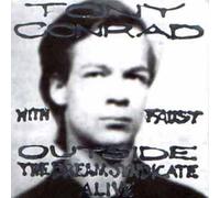 Tony Conrad With Fau - Outside the Dream Syndic
