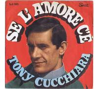 Tony Cucchiara - Se L'amore C'é / Andiamo Tutti Quanti [Vinilo 7 pulgadas - 45 rpm]