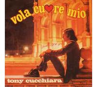 Tony Cucchiara - Vola Cuore Mio / Un' Amore Sbagliato [Vinilo 7 pulgadas - 45 rpm]
