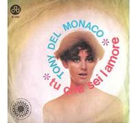 Tony Del Monaco - Tu Che Sei L'amore / Per Vivere [Vinilo 7 pulgadas - 45 rpm]