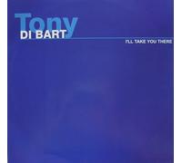 Tony Di Bart - Tony Di Bart - I'll Take You There