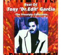Tony 'Dr. Edit' Garcia - The Freestyle Collection