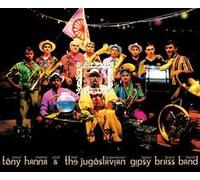 Tony Hanna And The Yugoslavian Gipsy Brass Band - My Village, Lost Somewhere Between Belgrade And Baghdad