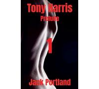 Tony Harris Prelude: Book 1: 2 (The Trials of Tony Harris)