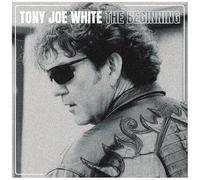 TONY JOE WHITE - THE BEGINNING