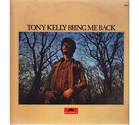 Tony Kelly - Bring Me Back LP (Vinyl Album) UK Polydor 1972