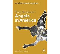 Tony Kushner's Angels in America (Modern Theatre Guides)