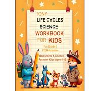 Tony Life Cycles Science Workbook: Fun Grade 4 STEM Activities, Worksheets & Science Facts for Kids Ages 8-10