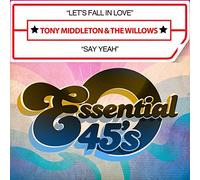 Tony Middleton & The Willows - Let's Fall in Love / Say Yeah