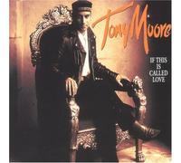 Tony Moore - If This Is Called Love