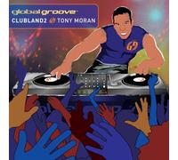 Tony Moran - Global Groove: Clubland 2