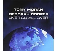 Tony Moran Presents Deborah Cooper - Live You All Over: Remixes