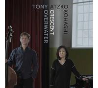 Tony Overwater - Tony Overwater & Atzko Kohashi : Crescent.