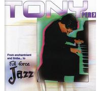 Tony Perez - Full Force Jazz